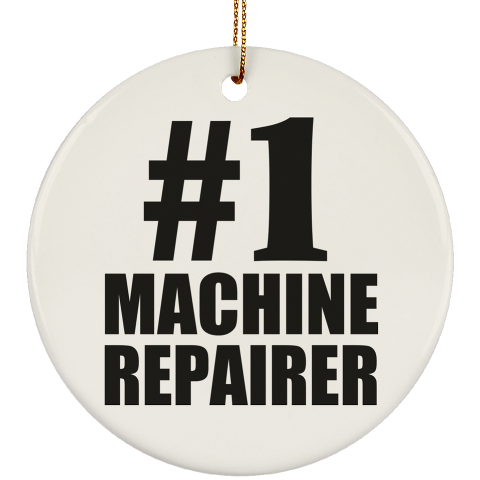 Number One #1 Machine Repairer - Circle Ornament