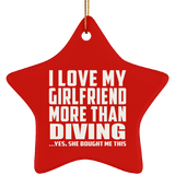 I Love My Girlfriend More Than Diving - Star Ornament