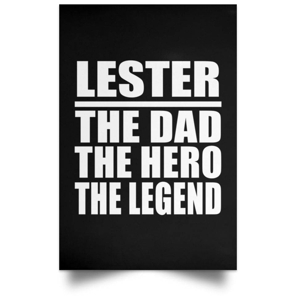 Lester The Dad The Hero The Legend - Poster Portrait