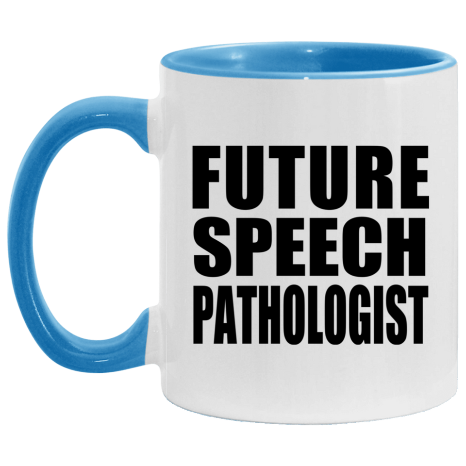 Future Speech Pathologist - 11oz Accent Mug Blue