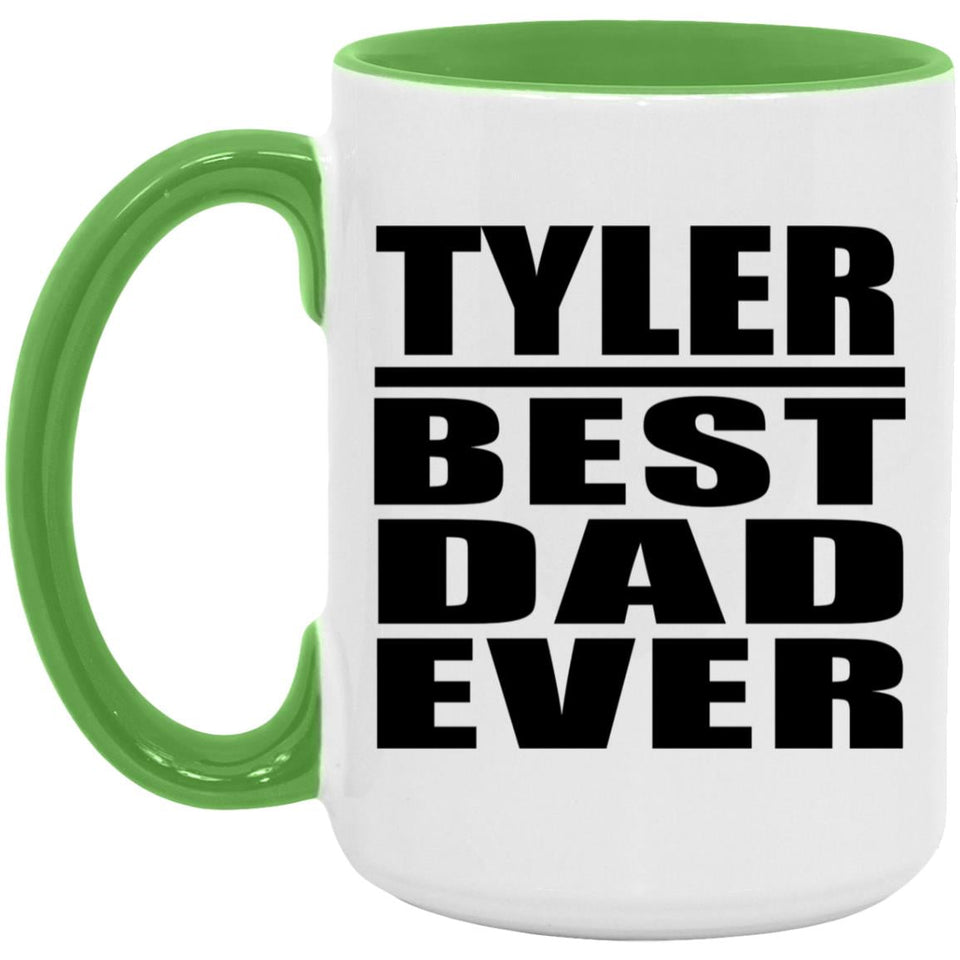 Tyler Best Dad Ever - 15oz Accent Mug Green