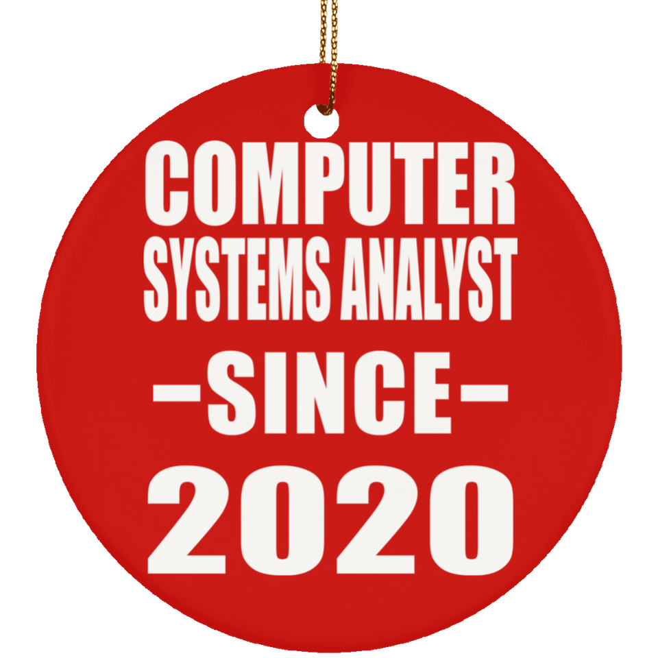 Computer Systems Analyst Since 2020 - Circle Ornament