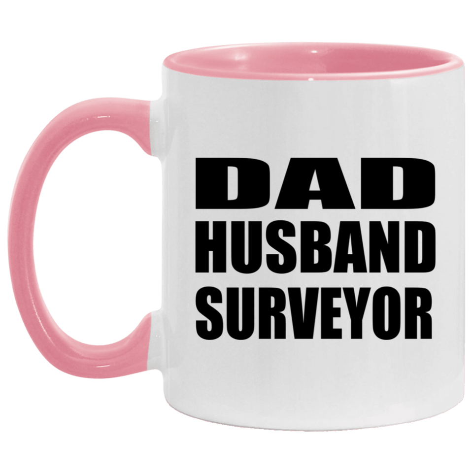 Dad Husband Surveyor - 11oz Accent Mug Pink