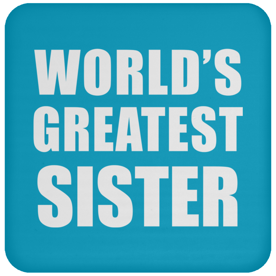 World's Greatest Sister - Drink Coaster