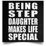 Being Step Daughter Makes Life Special - Poster Square