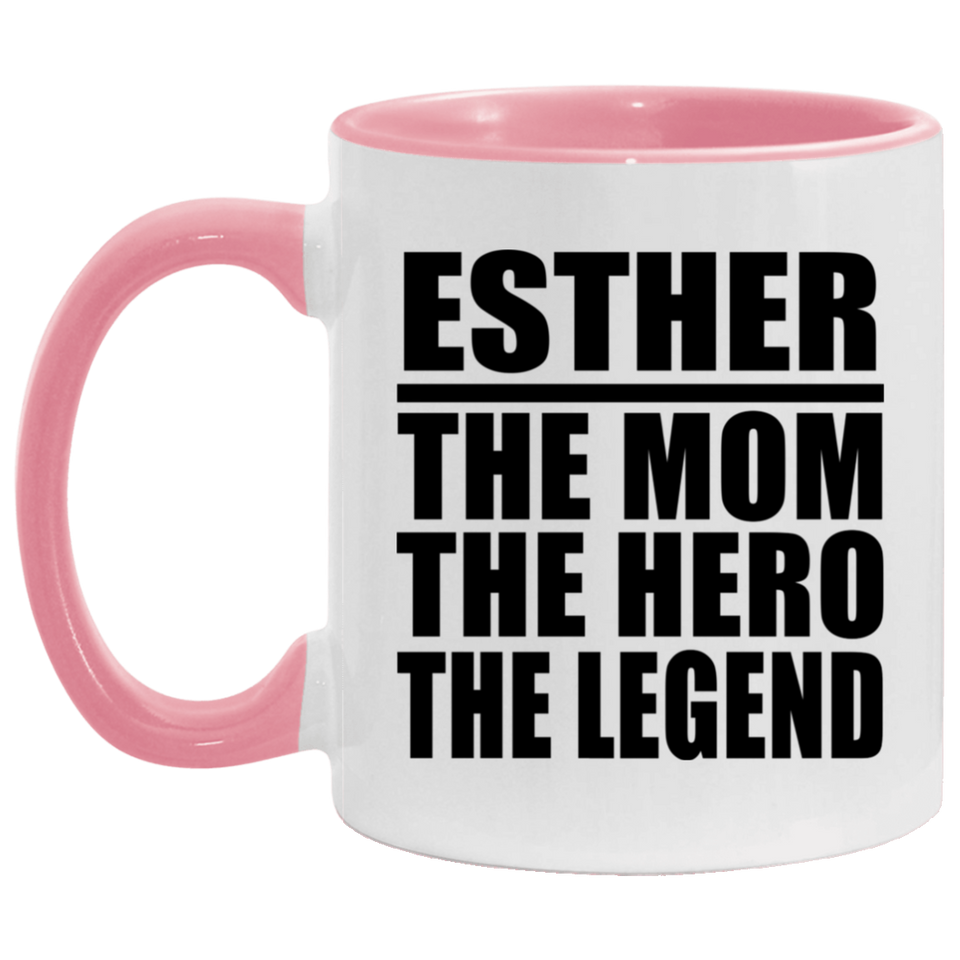 Esther The Mom The Hero The Legend - 11oz Accent Mug Pink