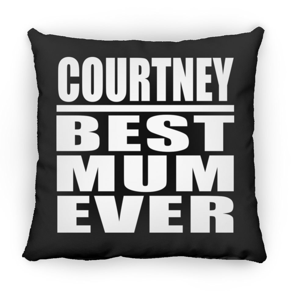 Courtney Best Mum Ever - Throw Pillow Black