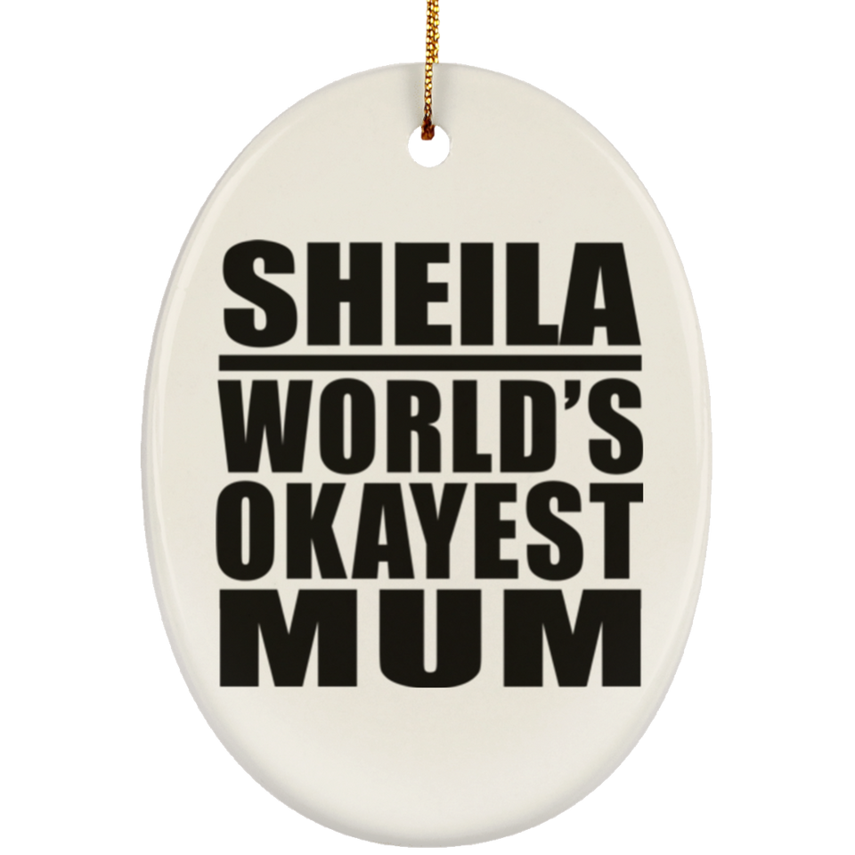 Sheila World's Okayest Mum - Oval Ornament