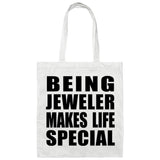 Being Jeweler Makes Life Special - Tote Bag White