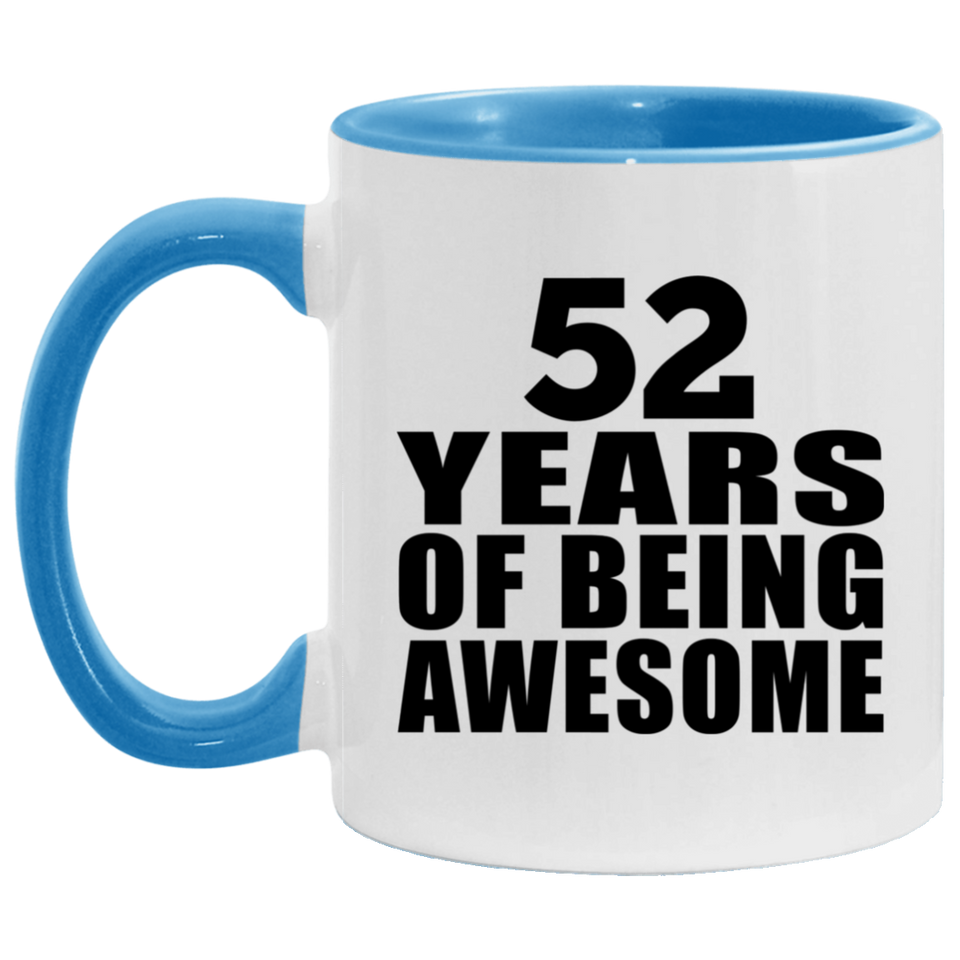 52nd Birthday 52 Years Of Being Awesome - 11oz Accent Mug Blue