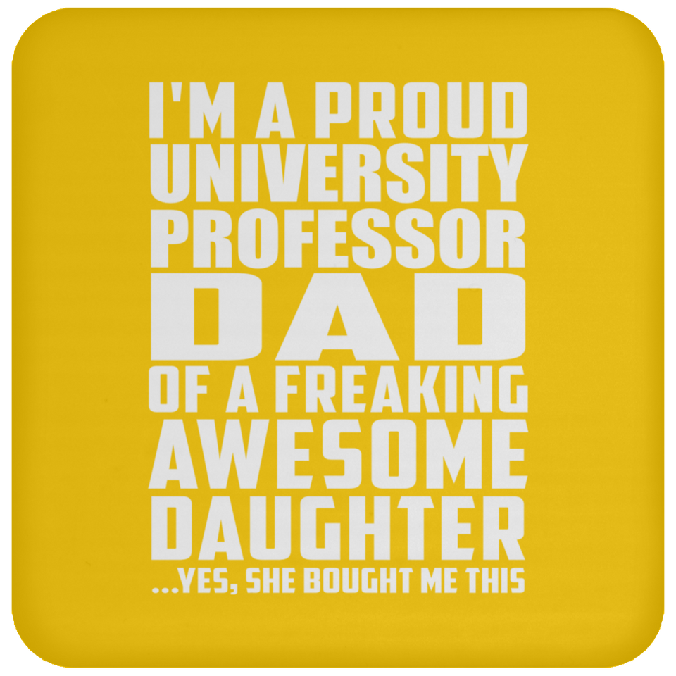 Proud University Professor Dad Of Awesome Daughter - Drink Coaster