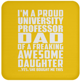 Proud University Professor Dad Of Awesome Daughter - Drink Coaster