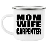 Mom Wife Carpenter - 12oz Camping Mug