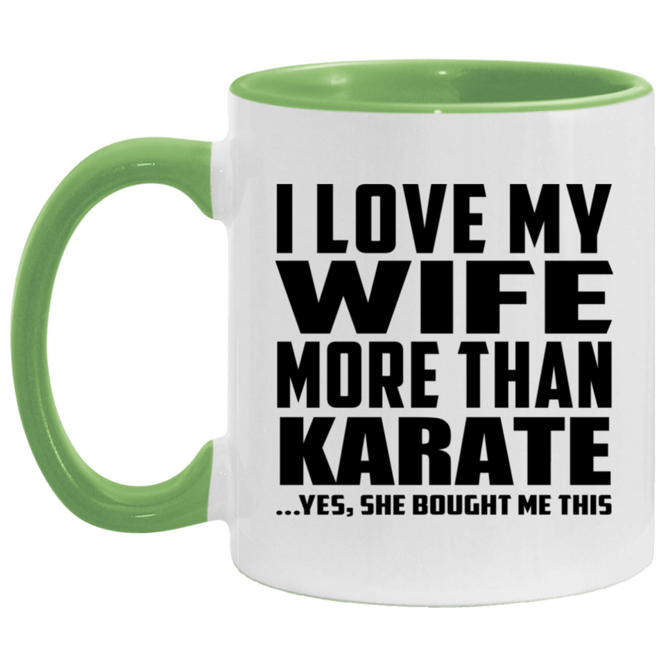 I Love My Wife More Than Karate - 11oz Accent Mug Green
