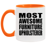 Most Awesome Furniture Upholsterer - 11oz Accent Mug Orange
