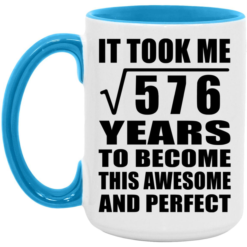 24th Birthday Took Square Root of 576 Years To Awesome - 15oz Accent Mug Blue