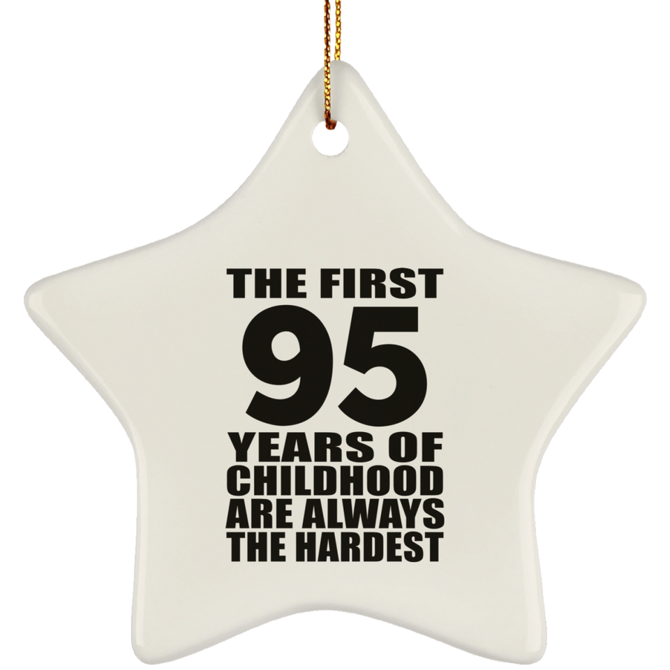 95th Birthday First 95 Years of Childhood Are The Hardest - Star Ornament
