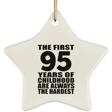 95th Birthday First 95 Years of Childhood Are The Hardest - Star Ornament
