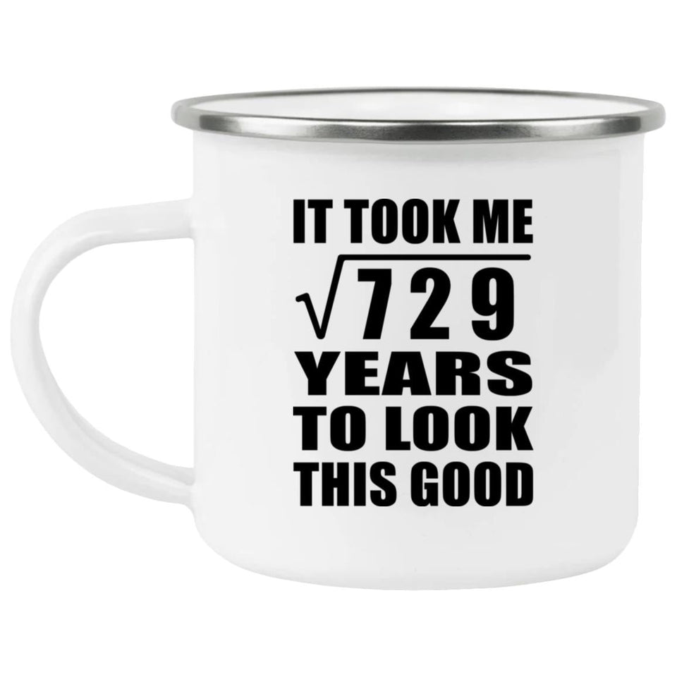 27th Birthday Took Square Root of 729 Years To Look Good - 12oz Camping Mug
