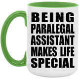 Being Paralegal Assistant Makes Life Special - 15oz Accent Mug Green
