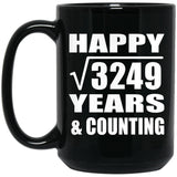 Happy 57th Anniversary Square Root of 3249 Years & Counting - 15oz Coffee Mug Black