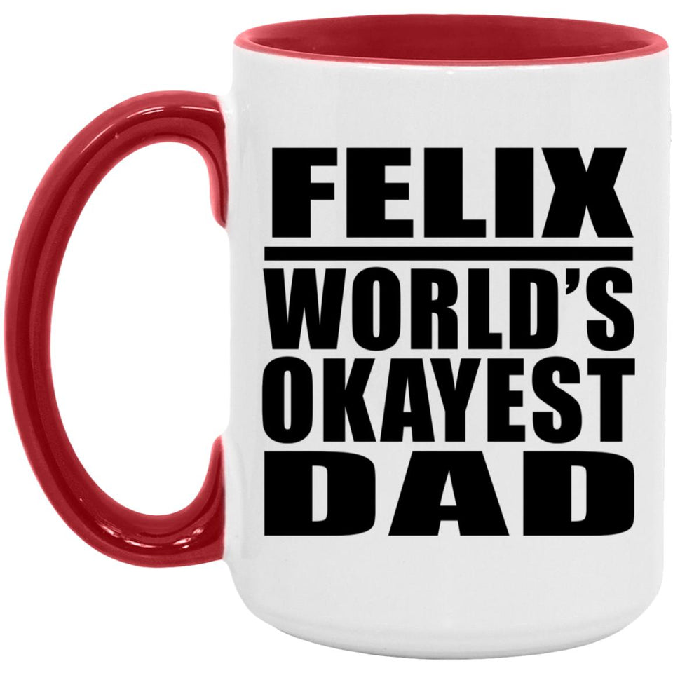 Felix World's Okayest Dad - 15oz Accent Mug Red