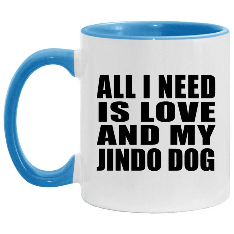 All I Need Is Love And My Jindo Dog - 11oz Accent Mug Blue