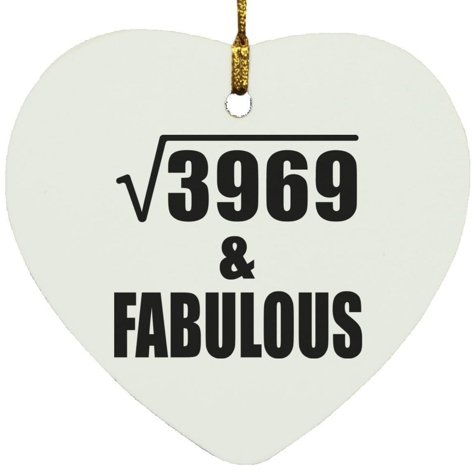 63rd Birthday Square Root of 3969 & Fabulous - Heart Ornament