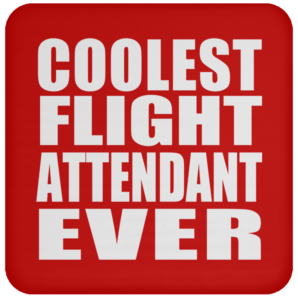 Coolest Flight Attendant Ever - Drink Coaster