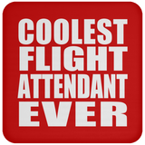 Coolest Flight Attendant Ever - Drink Coaster