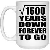 40th Anniversary Square Root of 1600 Years Down Forever To Go - 15oz Coffee Mug