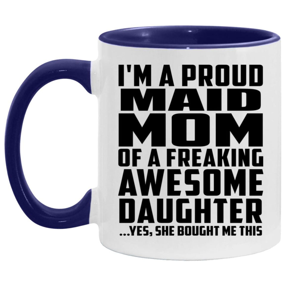 Proud Maid Mom Of Awesome Daughter - 11oz Accent Mug Purple