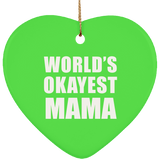 World's Okayest Mama - Heart Ornament