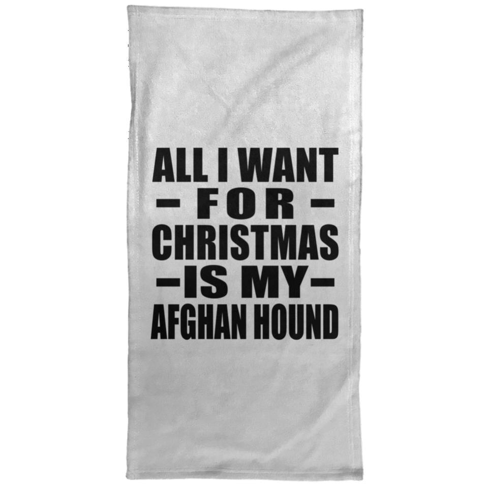 All I Want For Christmas Is My Afghan Hound - Hand Towel