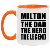 Milton The Dad The Hero The Legend - 11oz Accent Mug Orange