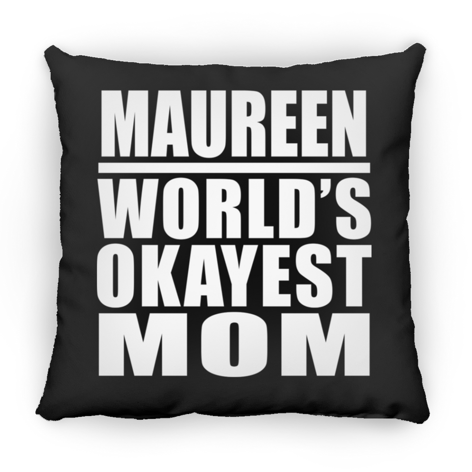 Maureen World's Okayest Mom - Throw Pillow Black