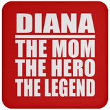 Diana The Mom The Hero The Legend - Drink Coaster