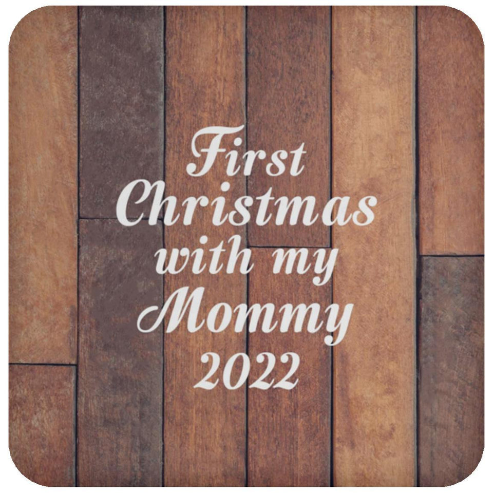 First Christmas With My Mommy 2022 - Drink Coaster E