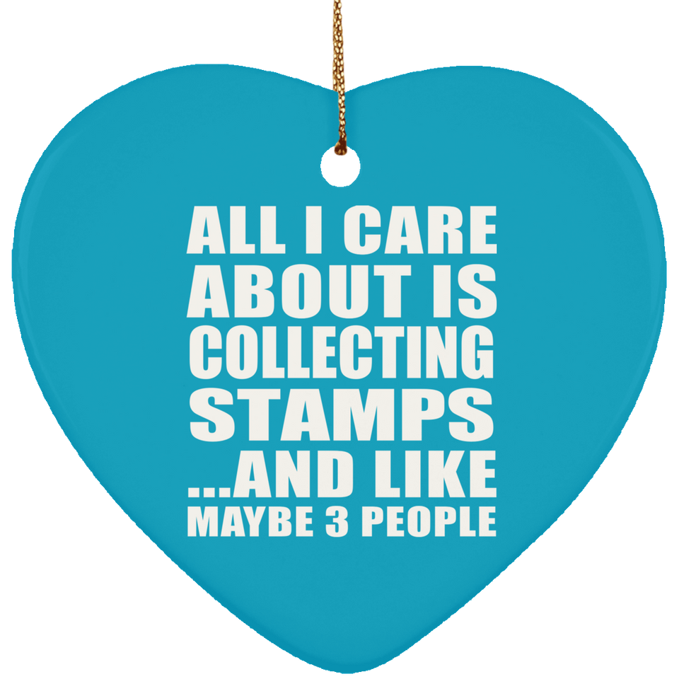 All I Care About Is Collecting Stamps - Heart Ornament