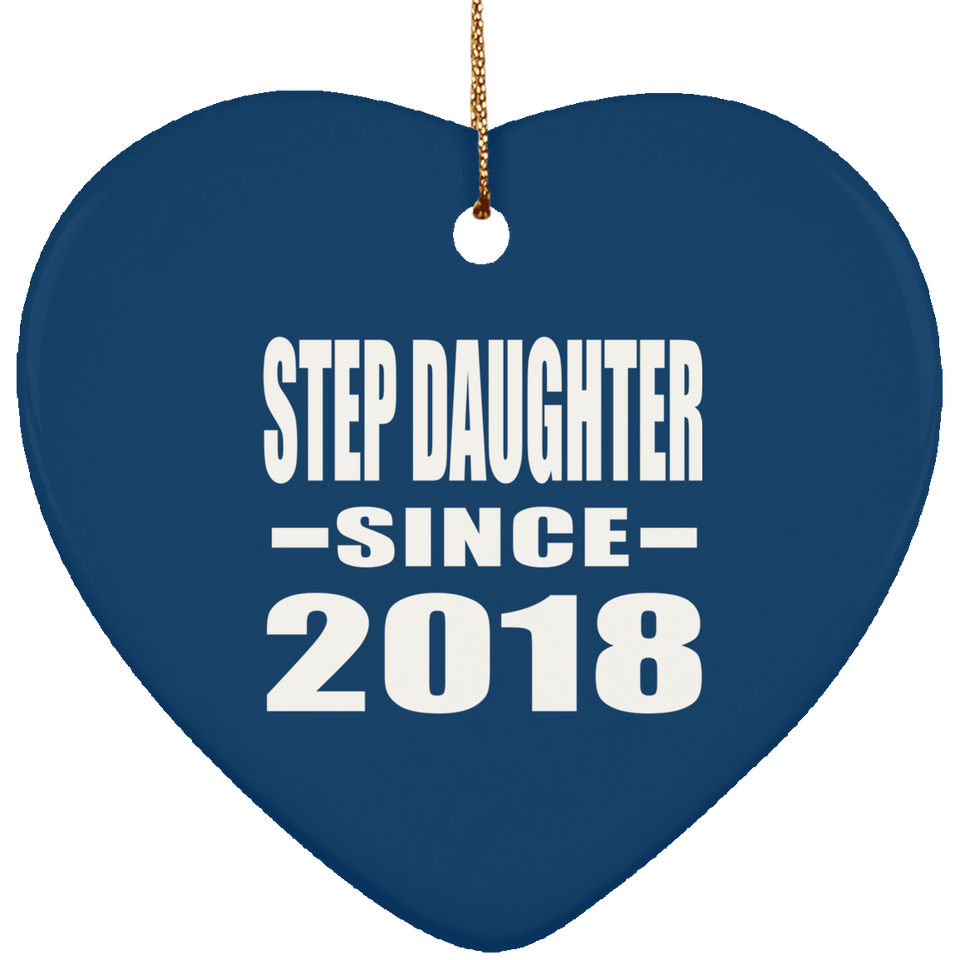 Step Daughter Since 2018 - Heart Ornament