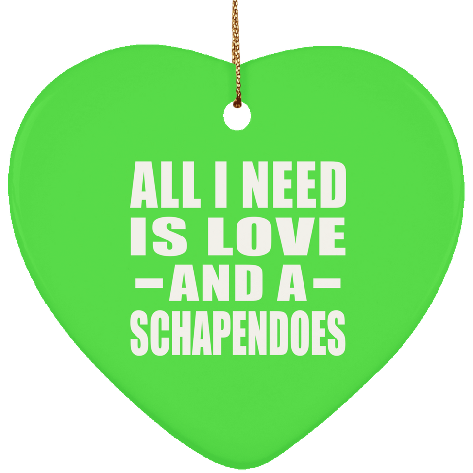 All I Need Is Love And A Schapendoes - Heart Ornament