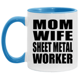 Mom Wife Sheet Metal Worker - 11oz Accent Mug Blue