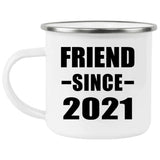 Friend Since 2021 - 12oz Camping Mug