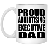 Proud Advertising Executive Dad - 11oz Coffee Mug