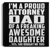 Proud Attorney Dad Of Awesome Daughter - Canvas Square