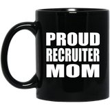 Proud Recruiter Mom - 11oz Coffee Mug Black