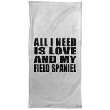 All I Need Is Love And My Field Spaniel - Hand Towel