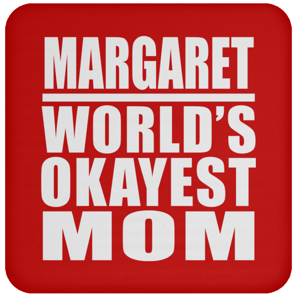 Margaret World's Okayest Mom - Drink Coaster