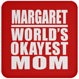 Margaret World's Okayest Mom - Drink Coaster