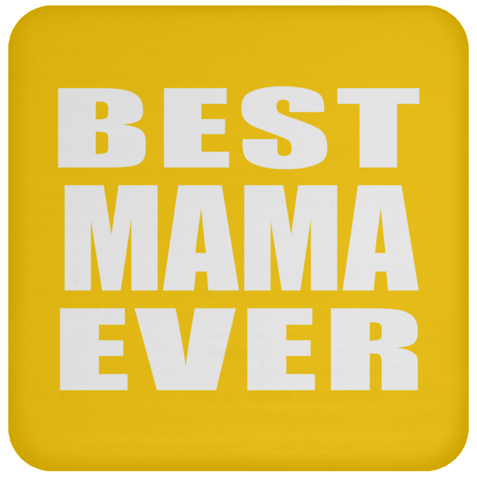 Best Mama Ever - Drink Coaster